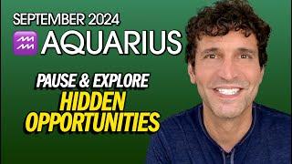 Aquarius September 2024: Pause & Explore Hidden Opportunities!