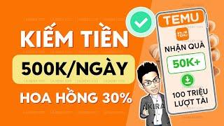 Cách Kiếm Tiền với TEMU Hướng dẫn Đăng Ký TEMU Affiliate Program - App vào Việt Nam có lừa đảo không