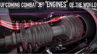 List of Powerful Upcoming Combat Jet Engines