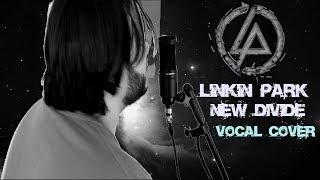 New Divide - Linkin Park VOCAL COVER