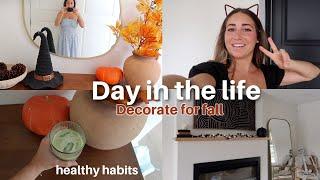 Healthy day in the life | Decorating for fall, "things I don't care about", giving up coffee!