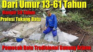 Tambang Batu Alam Tradisional,dari usia 13 Tahun Sampai 61 Tahun Jadi Tukang Batu