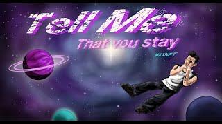 Maxnet - Tell Me That You Stay (MV Lyrics)