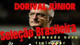 Dorival Júnior é o novo treinador da Seleção Brasileira