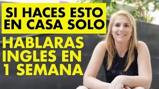 Si Haces Esto en Casa Solo Hablarás Inglés en 1 Semana, Cómo Aprender Inglés Solo