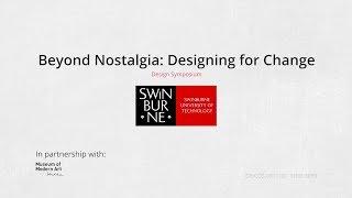 Beyond Nostalgia: Designing for Change