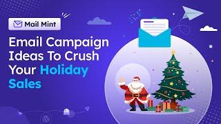 Crush Your Holiday Season With These Amazing Email Campaign Ideas!