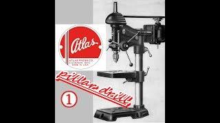 Atlas 74 pillar drill restoration # 01 Assesment & teardown