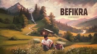 Dikshant - Befikra (Official Audio)