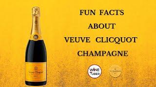 Fun facts about Veuve Clicquot Champagne @WineTuber