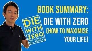 Book Summary: Die with Zero (How to Maximise Your Life)