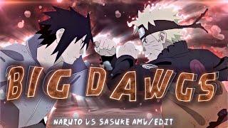 Big Dawgs - Naruto Vs Sasuke  | Naruto [Amv/Edit]