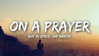 Boy In Space, SHY Martin - On A Prayer (Lyrics)