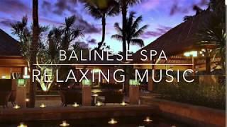 Balinese spa relaxing music for massage and meditation