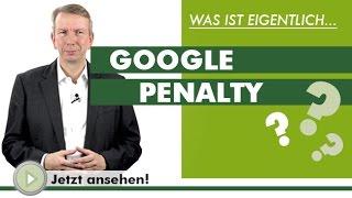 GOOGLE PENALTY - Was ist eigentlich...?