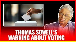 Thomas Sowell's candid answer about who should VOTE in America