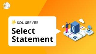 SQL Server Select Statement | SQL Server Tutorial