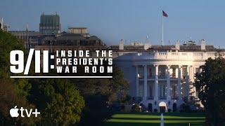 9/11: Inside the President’s War Room — Official Trailer | Apple TV+