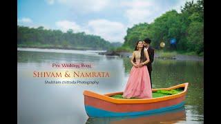 Pre Wedding Song Shivam & Namrata Shubham chittoda Photography