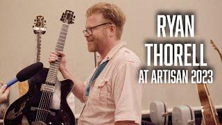 Luthier Ryan Thorell at Artisan Guitar Show 2023