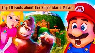 Top 10 Facts You didn't Know About the Super Mario Bros. Movie 2023