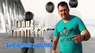 Ionut Manelistu - Sunt la mama sapte frati, Pentru Madalin Borcan, Remade 2017