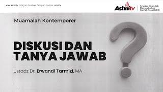 DISKUSI DAN TANYA JAWAB - Ustadz Dr. Erwandi Tarmizi, MA