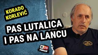 Korado Korlević - ŽIVJETI KAO PAS LUTALICA ili biti pas na lancu? - podcast k35