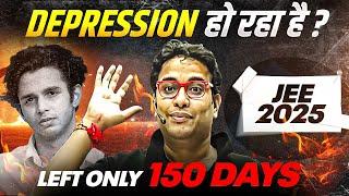 Only 5 Months Left  | Depression हो रहा है  | Important Advice For JEE Aspirants