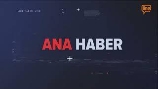 Line TV Ana Haber Bülteni (07.03.2025)