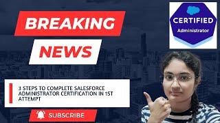 3 Steps to clear Salesforce Administrator Certification in 1st Attempt | Salesforce Admin |
