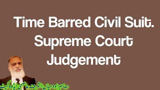 Time Barred Civil Suit. Supreme Court Judgement