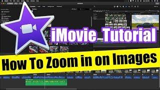 iMovie Tutorial - How To ZOOM IN on an Image