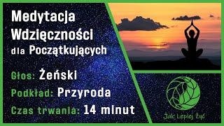 Krótka medytacja wdzięczności z odgłosami przyrody - łatwy sposób na pozytywne myślenie i spokój