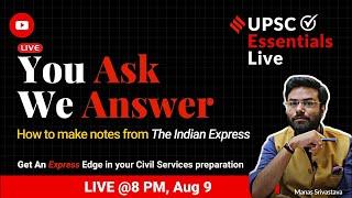 UPSC Essentials LIVE: How To Make Notes From The Indian Express For UPSC Preparations