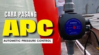 Cara Pasang APC "Autometic Pressure Control" pada Pompa Shimizu PS 128 Bit Untuk Booster Filter FRP