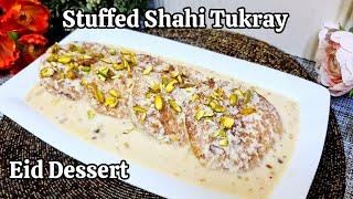 Stuffed Shahi Tukray | Shahi Tukda Recipe | Eid Special Dessert Recipe