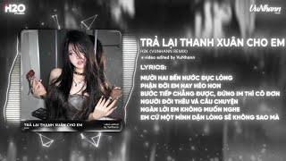 TOP 30 Nhạc Remix Gây Nghiện TikTok: Trả Lại Thanh Xuân Cho Em, Nơi Vực Nơi Trời, Ải Hồng Nhan Remix