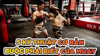 5 kỹ thuật cơ bản mà chưa biết coi như chưa học Muay | Võ thuật