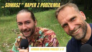 Somasz /Co to jest ten HIP HOP// KONRAD KOTARSKI PODCAST # 11