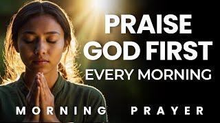 Start Your Mornings with Praise and Watch Your Days Blessed. Morning Prayer Devotional