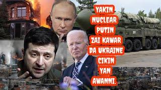 Yakin nuclear,  putin ya lashi takobin kawar da ukraine cikin yan awanni.