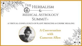 A Conversation with Cameron Allen on the Herbalism and Medical Astrology Summit