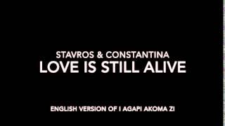 Stavros & Constantina - Love Is Still Alive