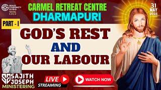 HEBREWS 4:10 | CARMEL RETREAT CENTRE | DHARMAPURI | PART 1 | BR. SAJITH JOSEPH | 31 MAY 2025