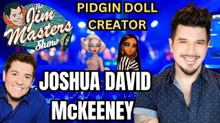 Pidgin Doll Creator Shares His Amazing Doll Collection Joshua David McKenney on The Jim Masters Show