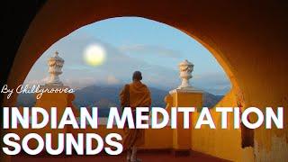 Soothing Indian Meditation Sounds: Relaxation & Inner Peace | Yoga Music by ChillGrooves