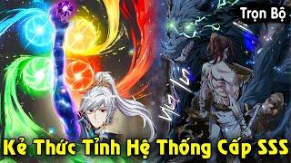 Full Trọn Bộ | Kẻ Thức Tỉnh Hệ Thống Cấp SSS Thích Song Tu Cũng Thành Top 1 Sever | Review Truyện