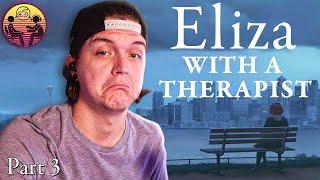 Eliza with a Therapist: Part 3