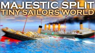 Britannic SPLITS Majestic! | Tiny Sailors World | With Jlkillen